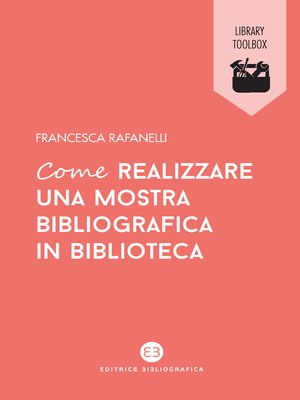 cover image of Come realizzare una mostra bibliografica in biblioteca